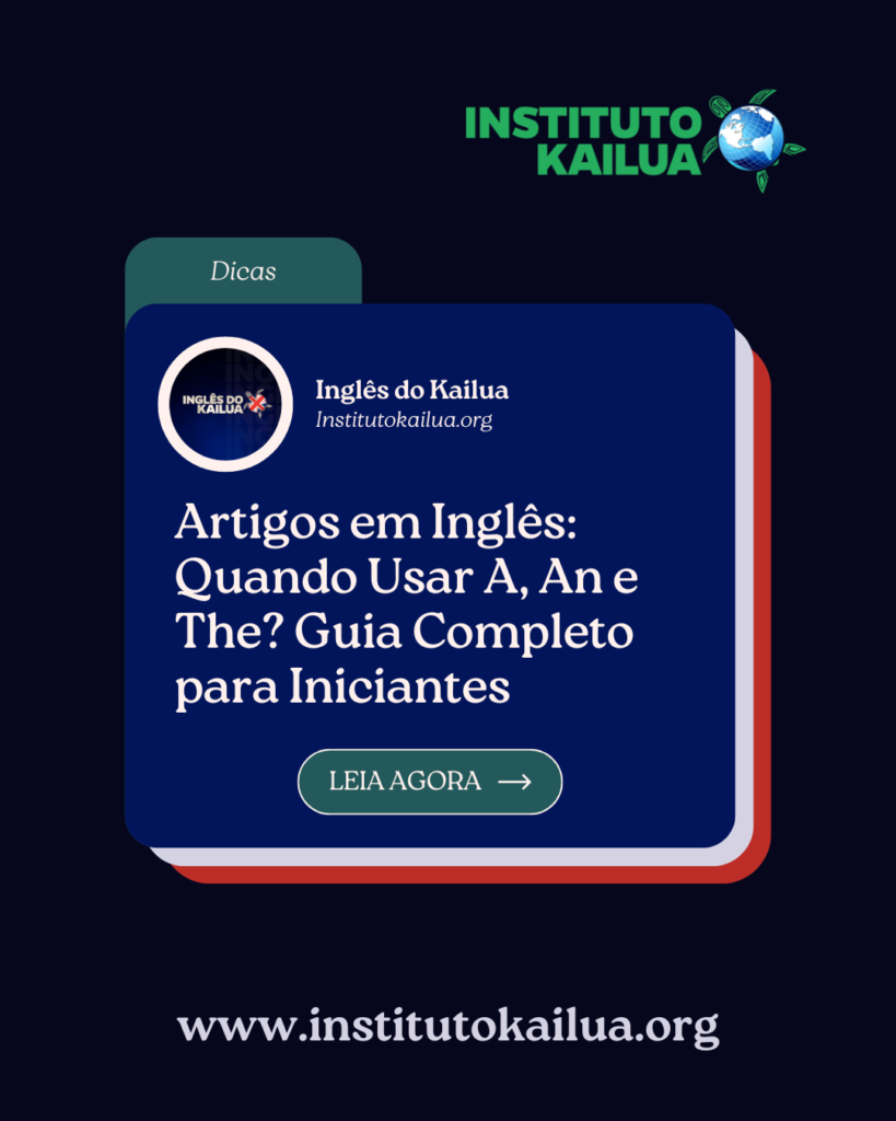 Artigos em Inglês: Quando Usar A, An e The? Guia Completo para Iniciantes